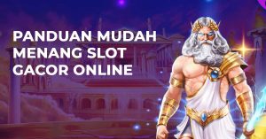 Panduan Mudah Menang Slot Gacor Online